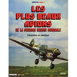 Les plus beaux avions de la Seconde Guerre Mondiale, Maquettes en plastique, Editions Atlas 1981.