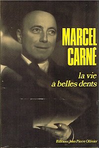 La vie à belles dents, Marcel Carné, Editions Jean-Pierre Ollivier 1975.