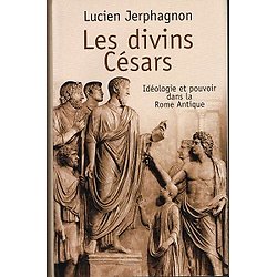Les divins Césars, Lucien Jerphagnon, France-Loisirs 2005.