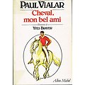 Cheval, mon bel ami, Paul Vialar, illustrations Yves Brayer, Albin Michel 1982.
