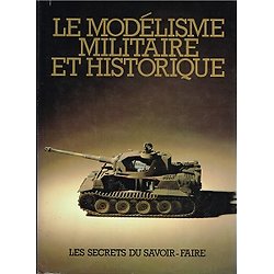 Le modélisme militaire et historique, Gründ 1983.