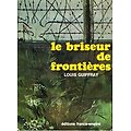 Le briseur de frontières, Louis Guiffray, Editions France-empire 1967.