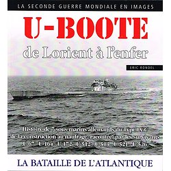 U-Boote de Lorient à l'enfer, Eric Rondel, 2016.