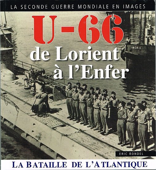 U-66 de Lorient à l'enfer, Eric Rondel, 2015.