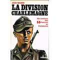 La division Charlemagne, Jean Mabire, Fayard 1978.