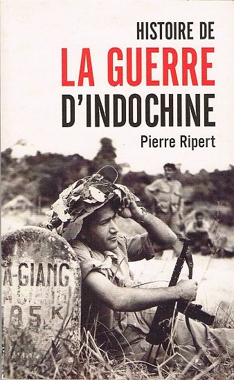 Histoire de la guerre d'Indochine, Pierre Ripert, Maxi-Poche histoire 2004.