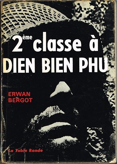 2ème classe à Dien Bien Phu, Erwan Bergot, La Table Ronde 1964.