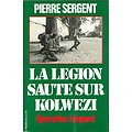 La légion saute sur Kolwezi, Pierre Sergent, Presses de la Cité 1978.
