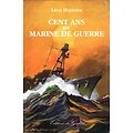 Cent ans de marine de guerre, Léon Haffner, Editions du Gerfaut 2002.