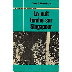 La nuit tombe sur Singapour, Noël Barber, Robert Laffont 1969.