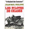 Les pilotes de chasse, Jean-Paul Philippe, Grancher 1976.