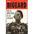 De la brousse à la jungle, Général Bigeard, Hachette 1994.