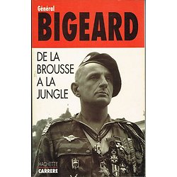 De la brousse à la jungle, Général Bigeard, Hachette 1994.