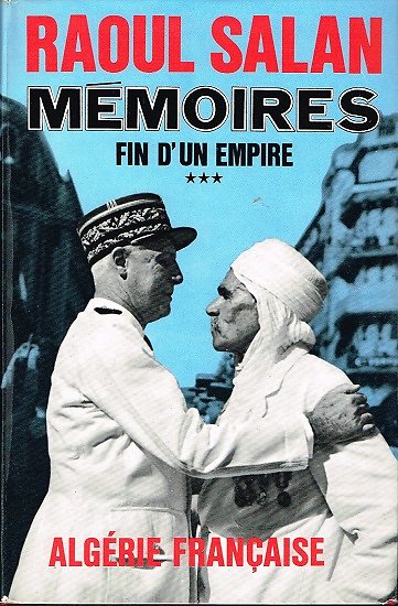 Mémoires, fin d'un Empire, Raoul Salan, Presses de la Cité 1972