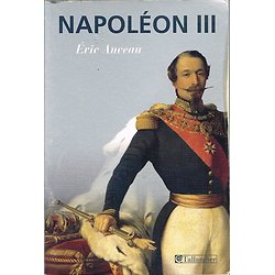 Napoléon III, Eric Anceau, Tallandier 2008.