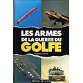 Les armes de la guerre du Golfe, Stéphane Ferrard, Presses de la Cité 1991.
