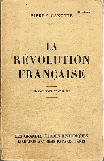 La révolution française, Pierre Gaxotte, Librairie Arthème Fayard 1941