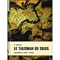 Le talisman du soleil, M. Manceau, Bibliothèque de l'amitié 1966.