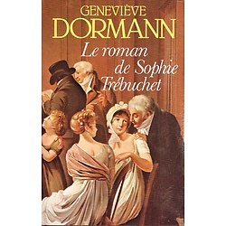 Le roman de Sophie Trébuchet, Geneviève Dormann, France-Loisirs 1983.