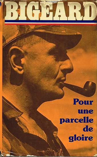 Pour une parcelle de gloire, Général Bigeard, France-Loisirs 1975.