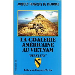 La cavalerie américaine au Vietnam, Jacques-François de Chaunac, Presses de la Cité 1993.