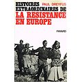 Histoires extraordinaires de la résistance en Europe, Paul Dreyfus, Fayard 1984.