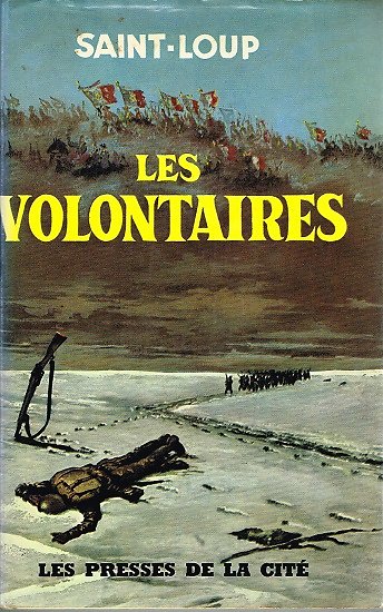Les volontaires, Saint-Loup, Presses de la Cité 1963.