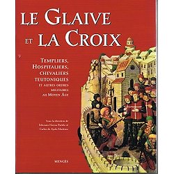 Le Glaive et la Croix sous la direction de Feliciano Novoa, editions Mengès 2005