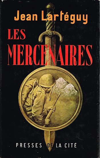 Les Mercenaires, Jean Lartéguy, Presses de la Cité 1960.