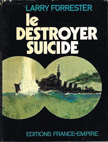 Le destroyer suicide, Larry Forrester, Editions France-Empire 1970.
