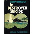 Le destroyer suicide, Larry Forrester, Editions France-Empire 1970.