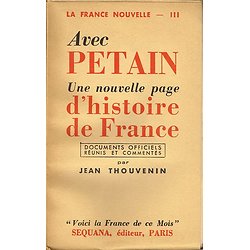 Avec Pétain, une nouvelle page d'histoire de France, Jean Thouvenin, Sequana 1940.
