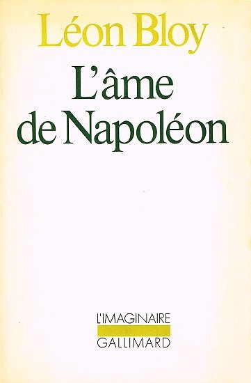 L'âme de Napoléon, Léon Bloy, Gallimard 1983.