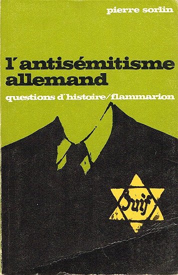 L'antisémitisme allemand, Pierre Sorlin, Flammarion 1969.