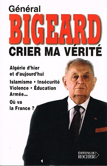 Crier ma vérité, Général Bigeard, Editions du Rocher 2002.