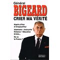 Crier ma vérité, Général Bigeard, Editions du Rocher 2002.