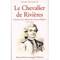 Le Chevalier de Rivières, Henri Ortholan, Bernard Giovanangeli Editeur 2010.