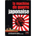 La machine de guerre japonaise, collectif, Elsevier 1978.