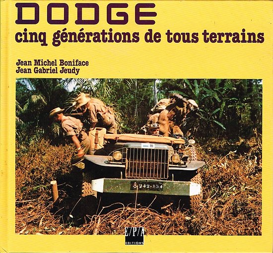 Dodge, cinq générations de tout terrain, Jean Michel Boniface, Jean Gabriel Jeudy, E.P.A Editions 1993.