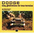 Dodge, cinq générations de tout terrain, Jean Michel Boniface, Jean Gabriel Jeudy, E.P.A Editions 1993.