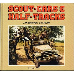 Scout-cars & Half-tracks, J-M Boniface, J-G Jeudy, E.P.A Editions 1989.