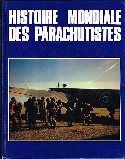 Histoire mondiale des parachutistes, Collectif, SPL 1987.