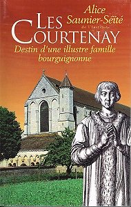 Les Courtenay, Alice Saunier-Séïté, Editions France-Empire 1998.