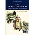 Moi, Jacques de Molay, dernier Grand Maître des Templiers,  Alains Desgris, Editions Véga 2009.