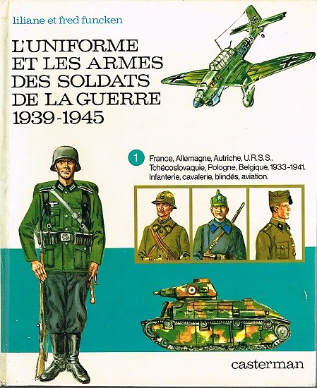 L'uniforme et les armes des soldats de la guerre 1939-1945, Liliane et Fred Funcken, Casterman 1972.