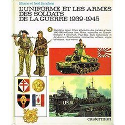 L'uniforme et les armes des soldats de la guerre 1939-1945, Liliane et Fred Funcken, Casterman 1974.