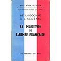 Le martyre de l'armée française, Pierre Boyer de Latour, Les presses du Mail 1962.