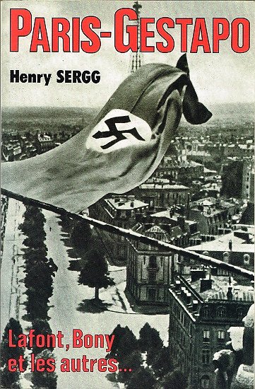 Paris-Gestapo, Henry Sergg, Jacques Grancher éditeur 1989.