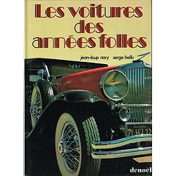 Les voitures des années folles, Jean-Loup Nory, Serge Bellu, Denoël 1983.