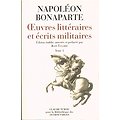 Napoléon Bonaparte, oeuvres littéraires et écrits militaires, Bibliothèque des introuvables, 2001.
